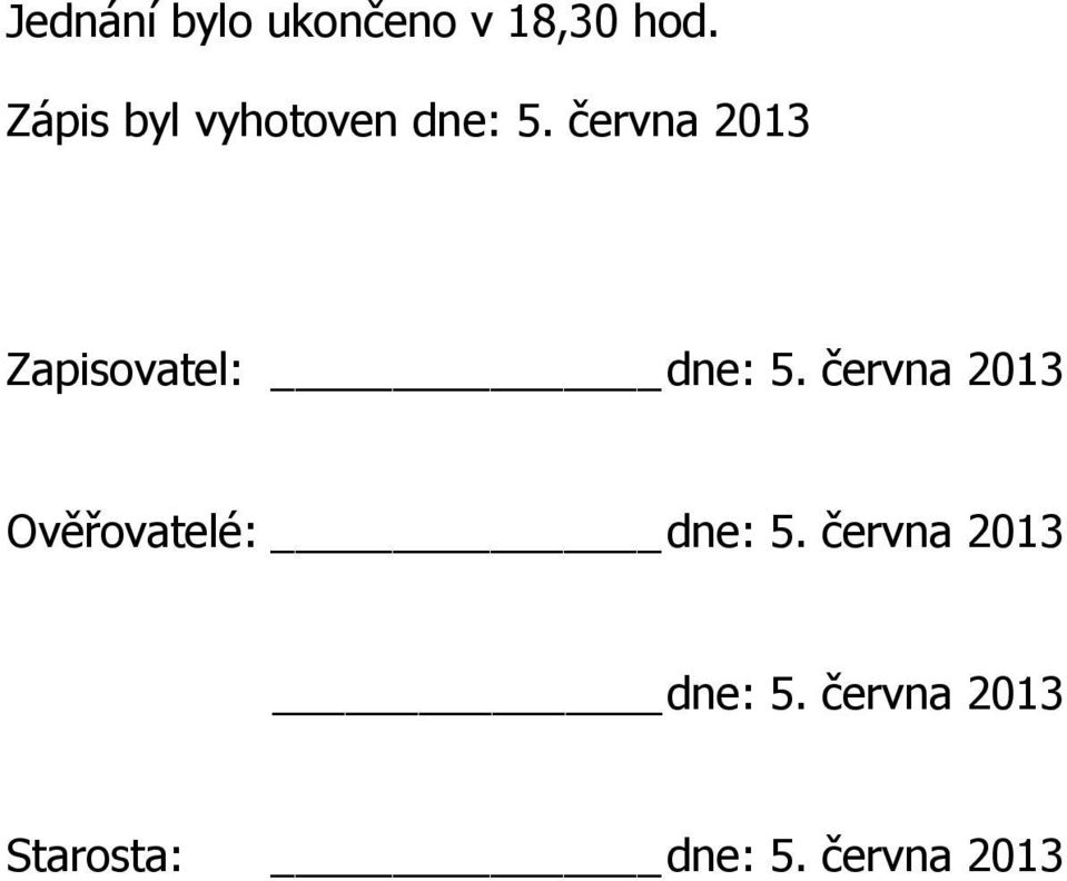 června 2013 Zapisovatel: dne: 5.