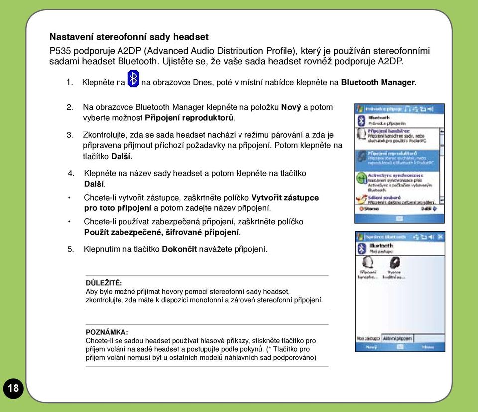 Na obrazovce Bluetooth Manager klepněte na položku Nový a potom vyberte možnost Připojení reproduktorů. 3.