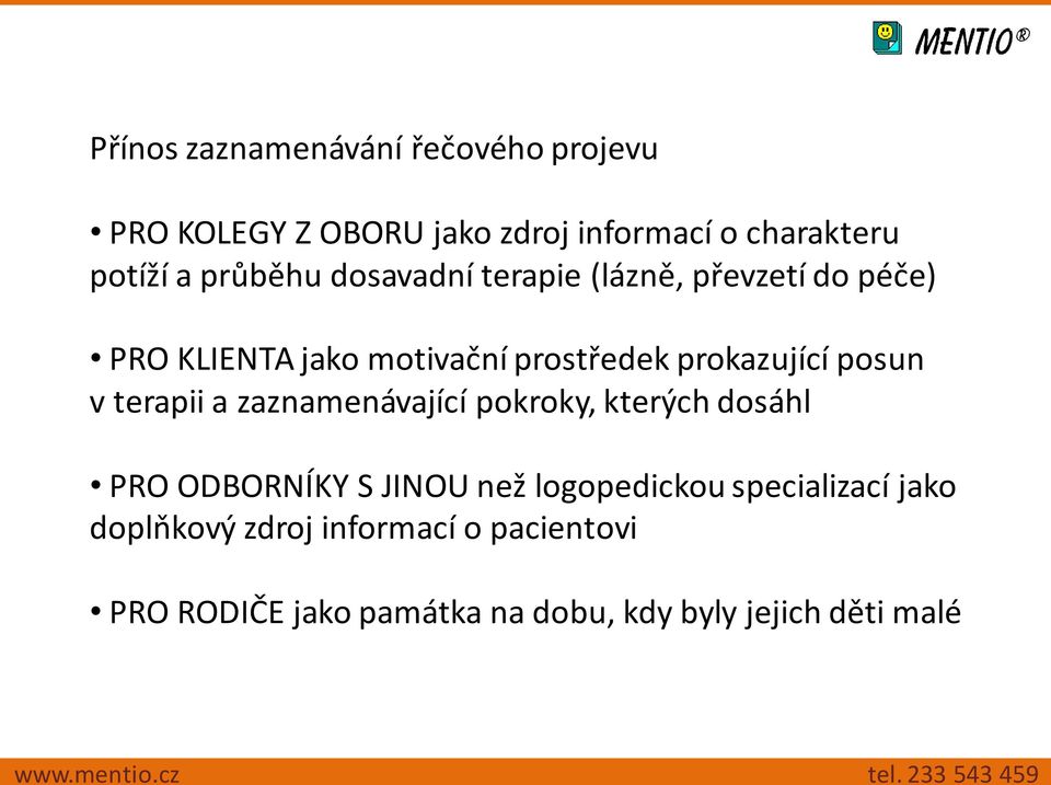 posun v terapii a zaznamenávající pokroky, kterých dosáhl PRO ODBORNÍKY S JINOU než logopedickou