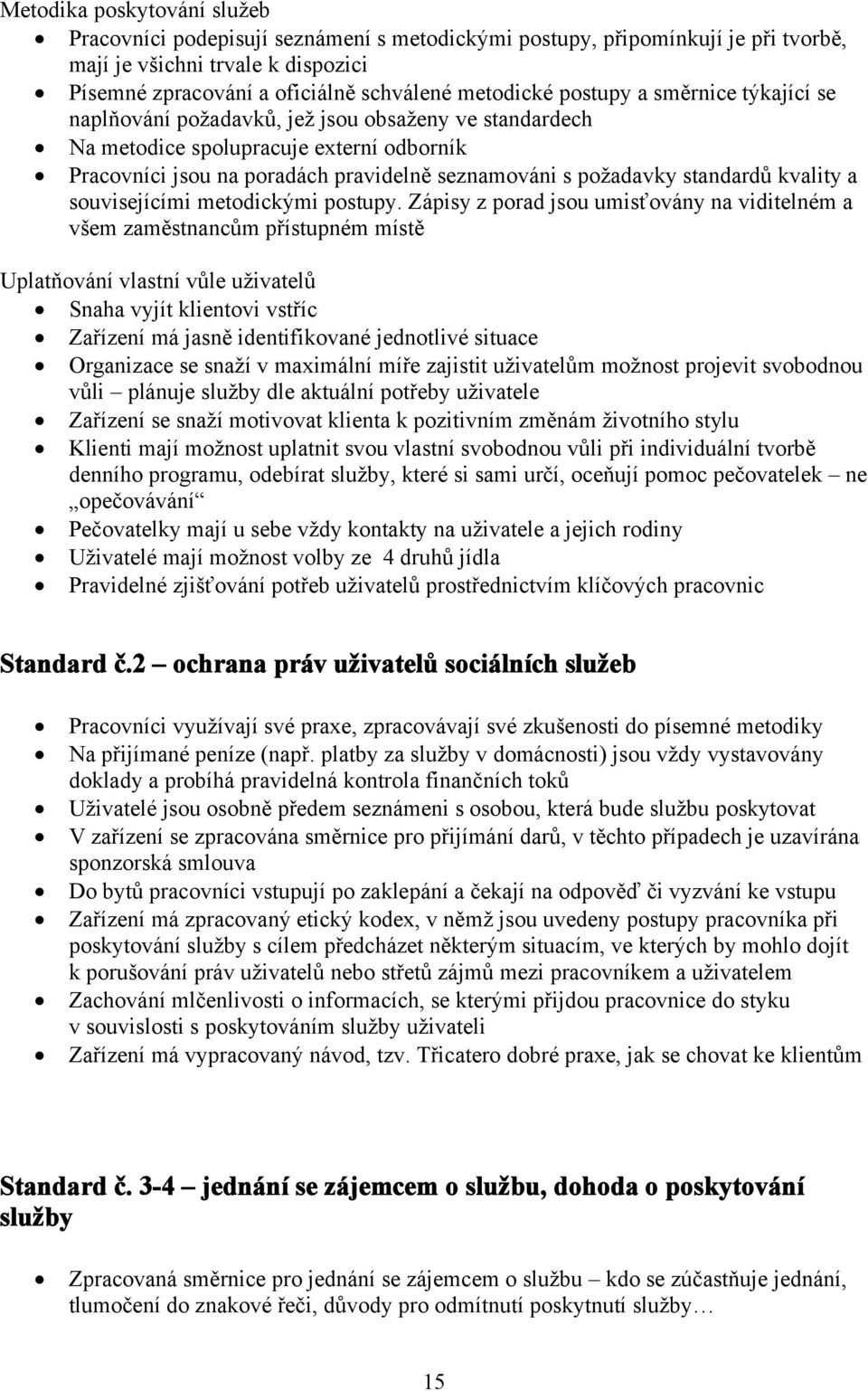 standardů kvality a souvisejícími metodickými postupy.