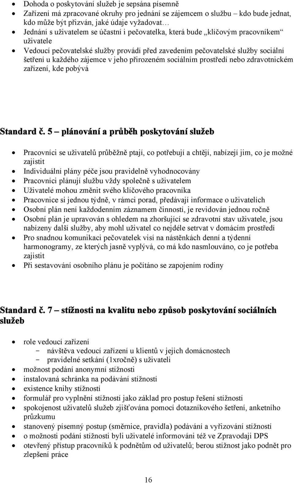 prostředí nebo zdravotnickém zařízení, kde pobývá Standard č.