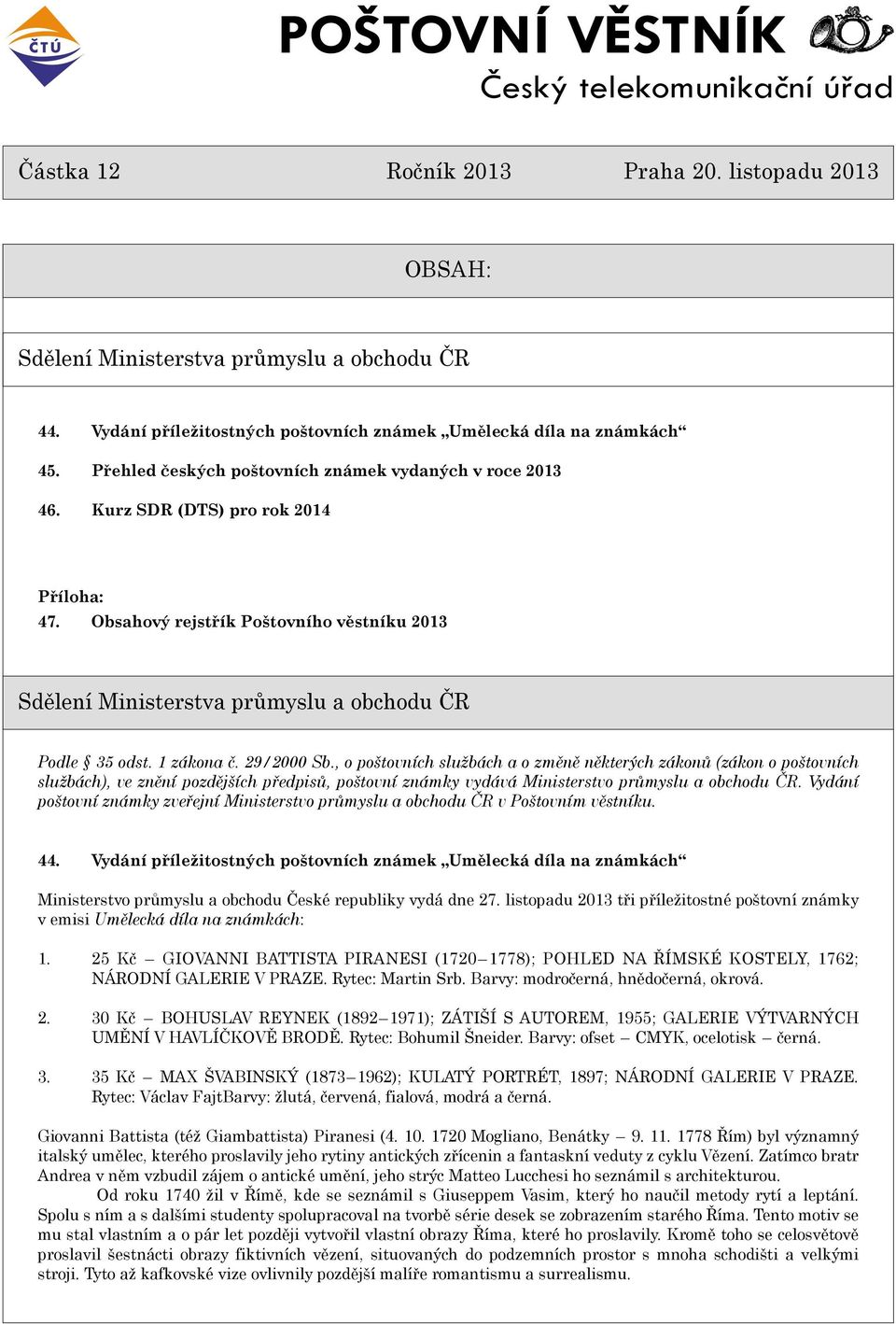 Obsahový rejstøík Poštovního vìstníku 2013 Sdìlení Ministerstva prùmyslu a obchodu ÈR Podle 35 odst. 1 zákona è. 29/2000 Sb.