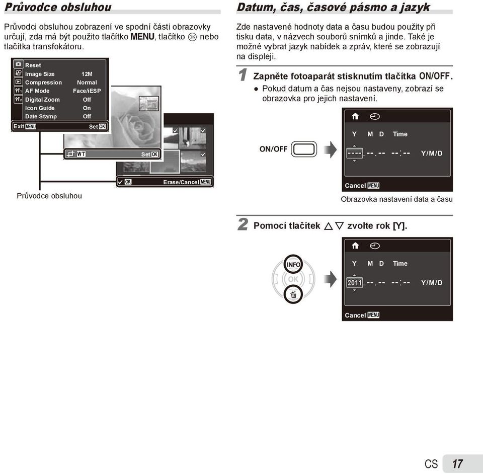 Image Set OK Datum, čas, časové pásmo a jazyk Zde nastavené hodnoty data a času budou použity při tisku data, v názvech souborů snímků a jinde.