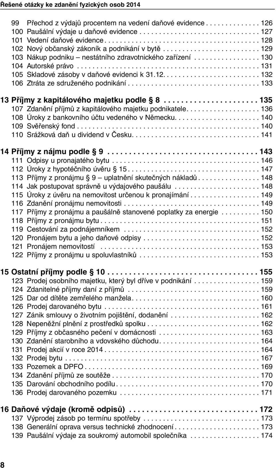 .............................................. 131 105 Skladové zásoby v daňové evidenci k 31.12......................... 132 106 Ztráta ze sdruženého podnikání.