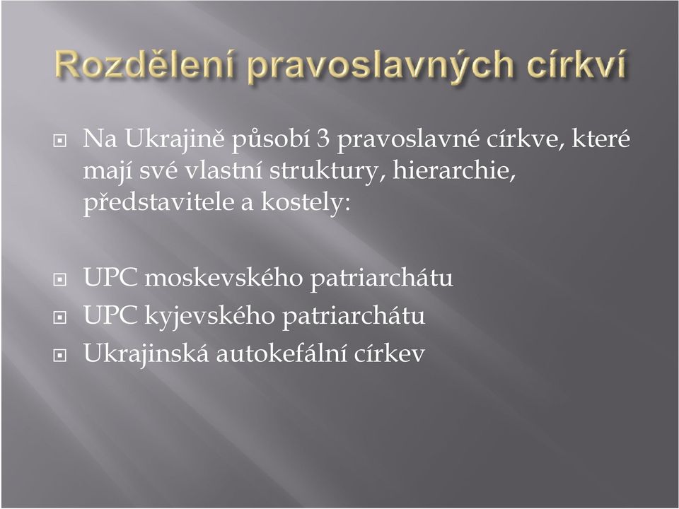 představitele a kostely: UPC moskevského