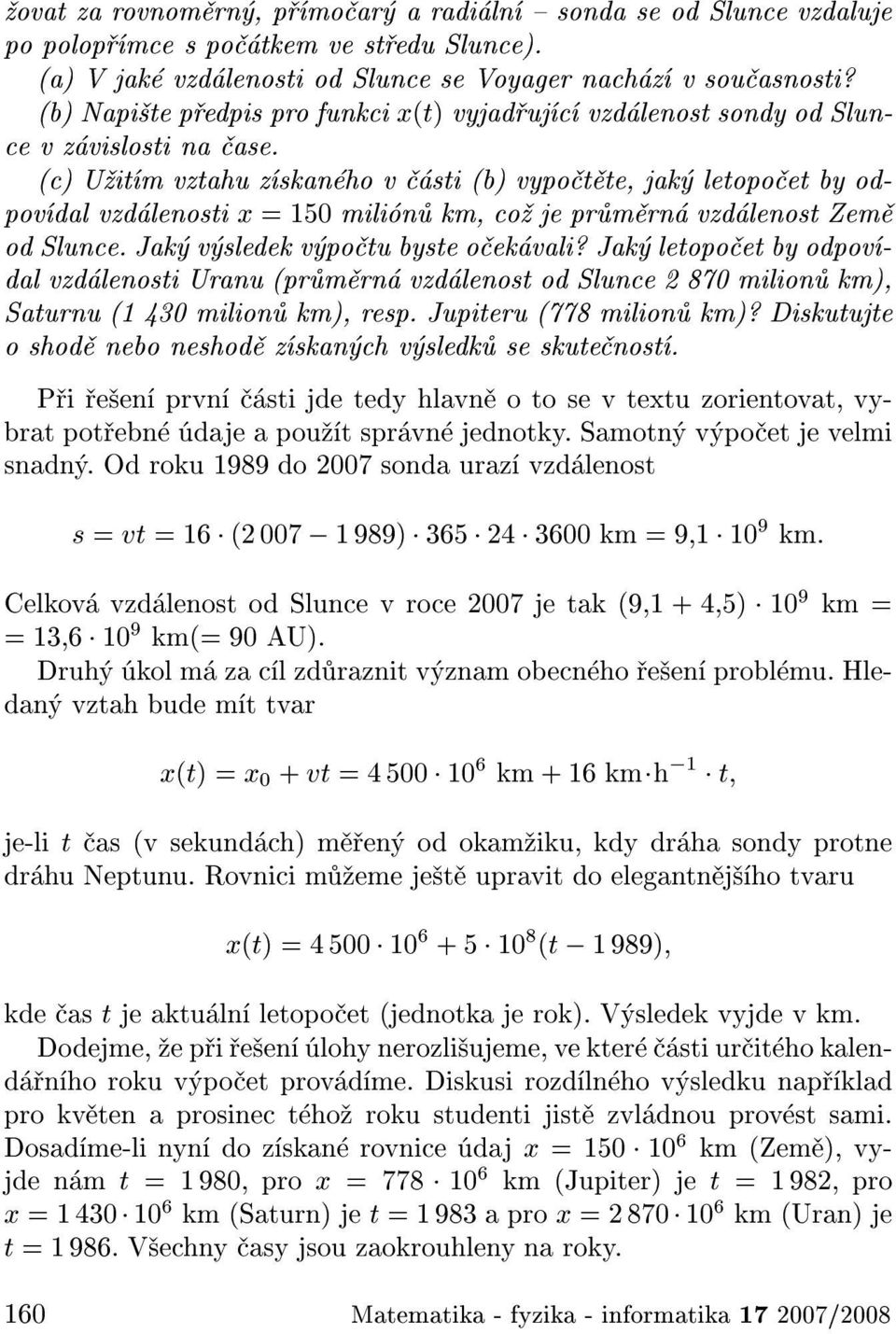 (c) U it m vztahu z skan ho v sti (b) vypo t te, jak letopo et by odpov dal vzd lenosti x =150mili n km, co je pr m rn vzd lenost Zem od Slunce. Jak v sledek v po tu byste o ek vali?