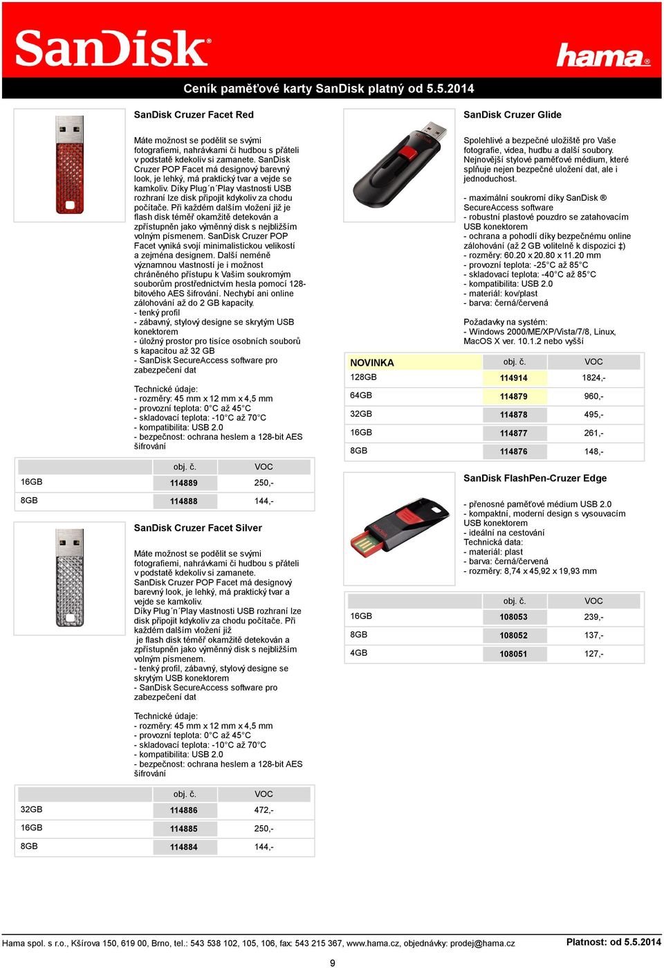 Při každém dalším vložení již je flash disk téměř okamžitě detekován a zpřístupněn jako výměnný disk s nejbližším volným písmenem.