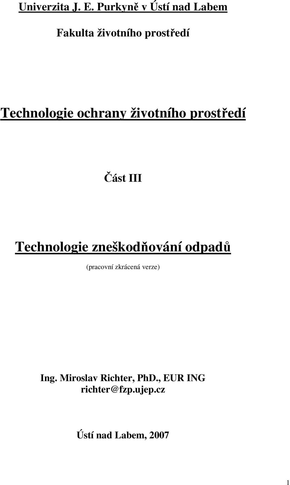 ochrany životního prostředí Část III Technologie zneškodňování