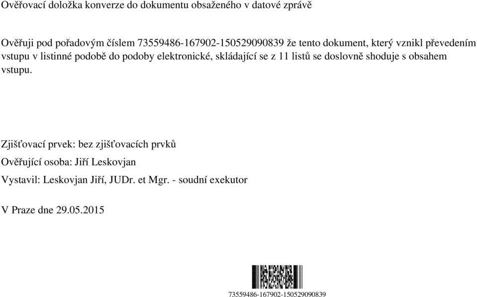 73559486-167902-150529090839 že tento dokument, který vznikl převedením vstupu v listinné podobě do podoby elektronické,