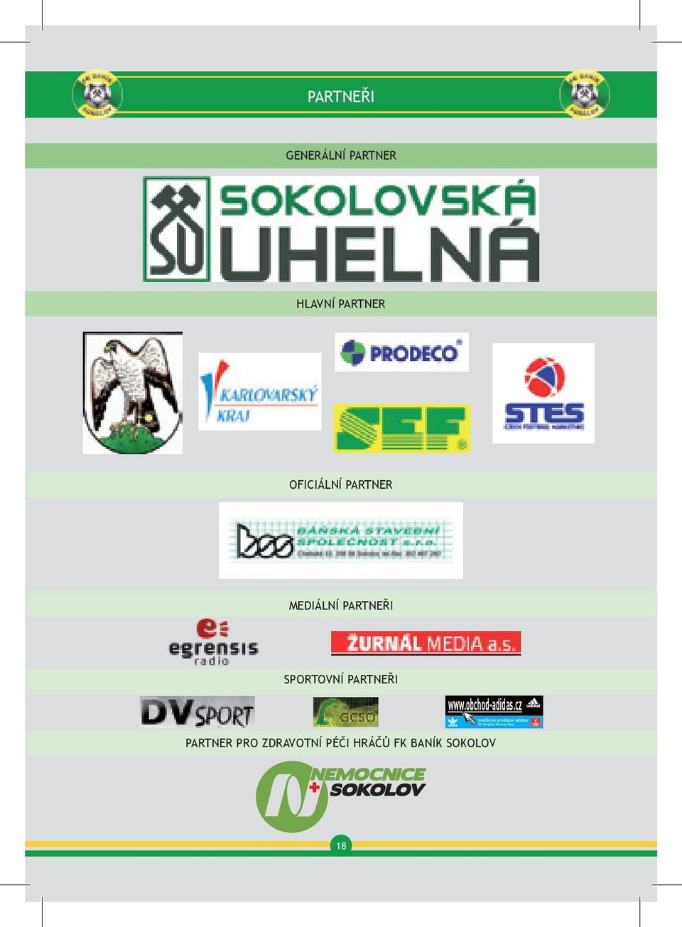 OFICIÁLNÍ PARTNER MEDIÁLNÍ PARTNEŘI SPORTOVNÍ