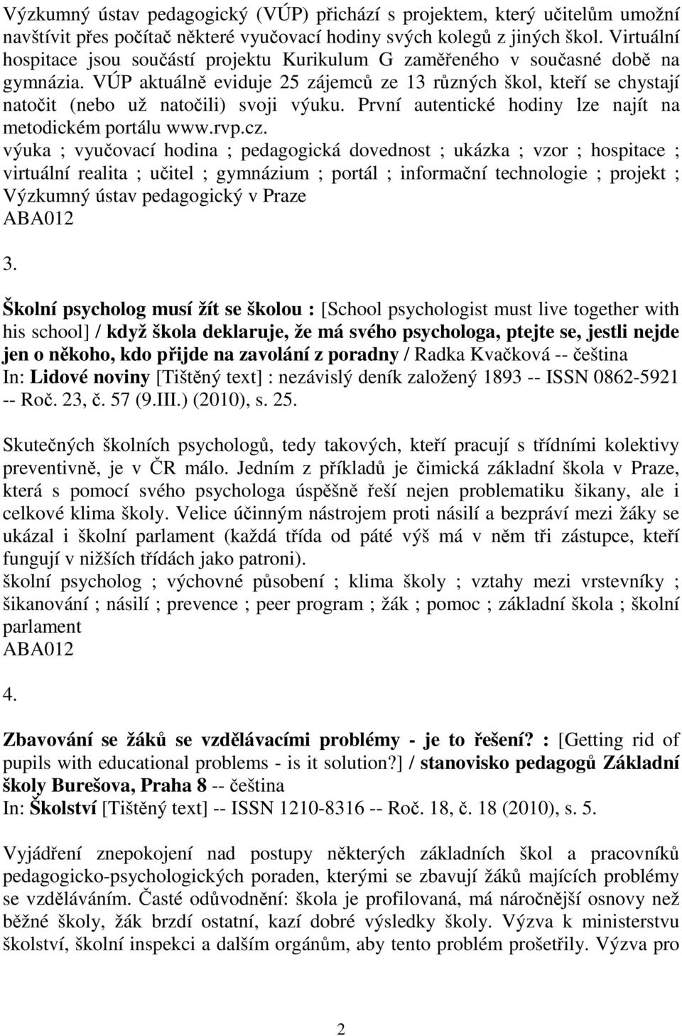 První autentické hodiny lze najít na metodickém portálu www.rvp.cz.