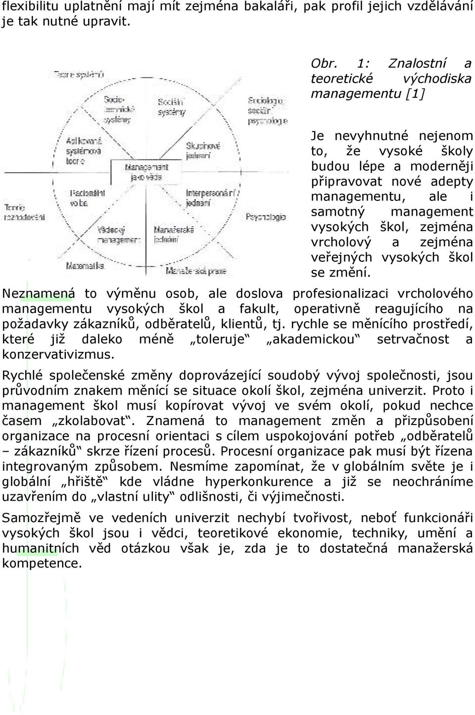 zejména vrcholový a zejména veřejných vysokých škol se změní.