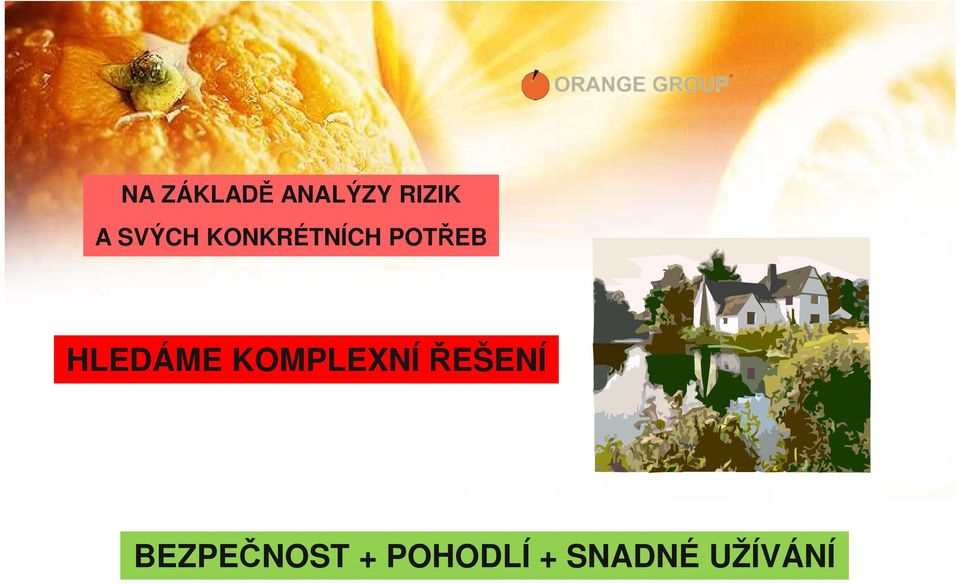 HLEDÁME KOMPLEXNÍ ŘEŠENÍ