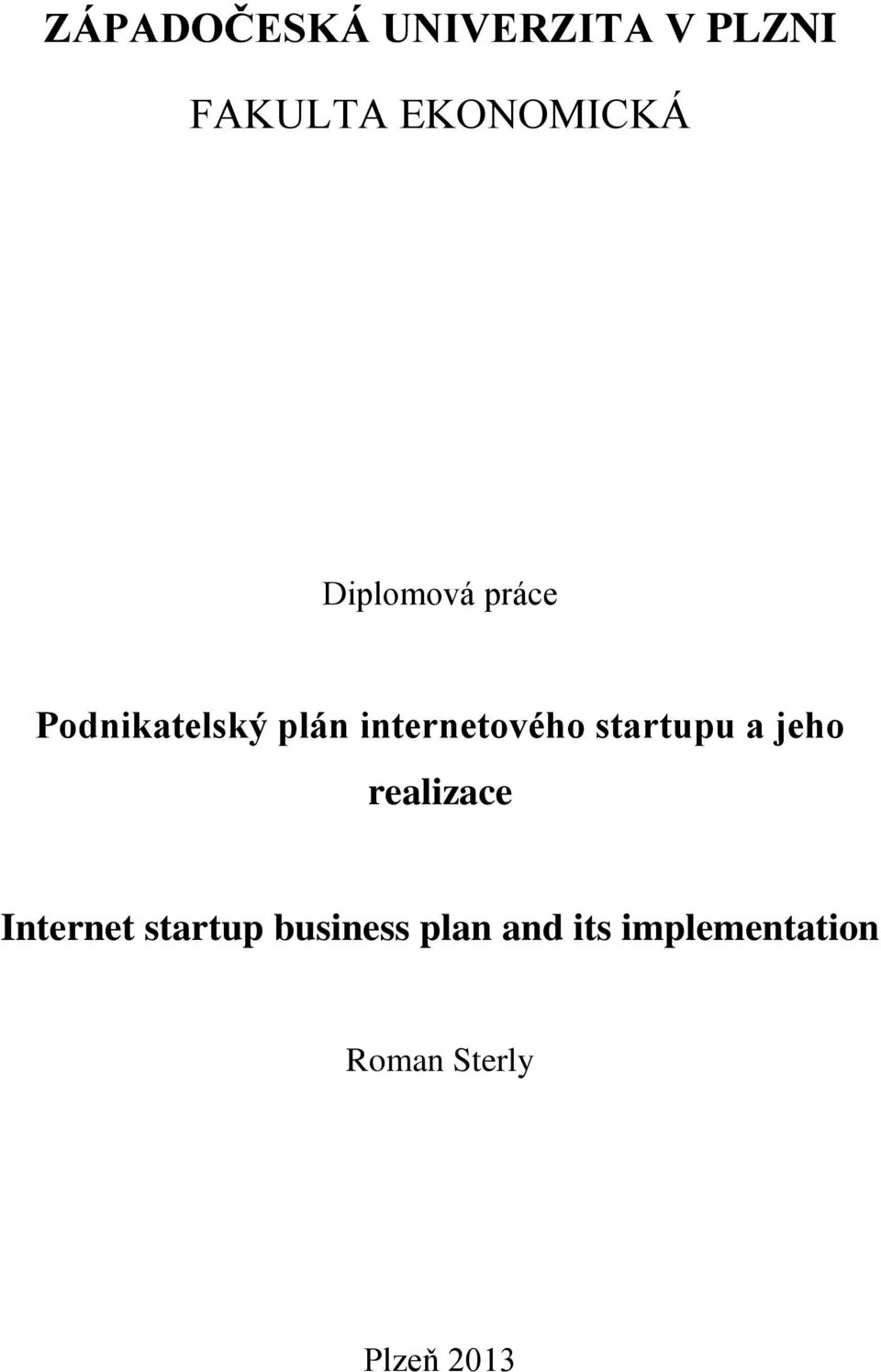 startupu a jeho realizace Internet startup