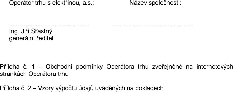 1 Obchodní podmínky Operátora trhu zveřejněné na internetových