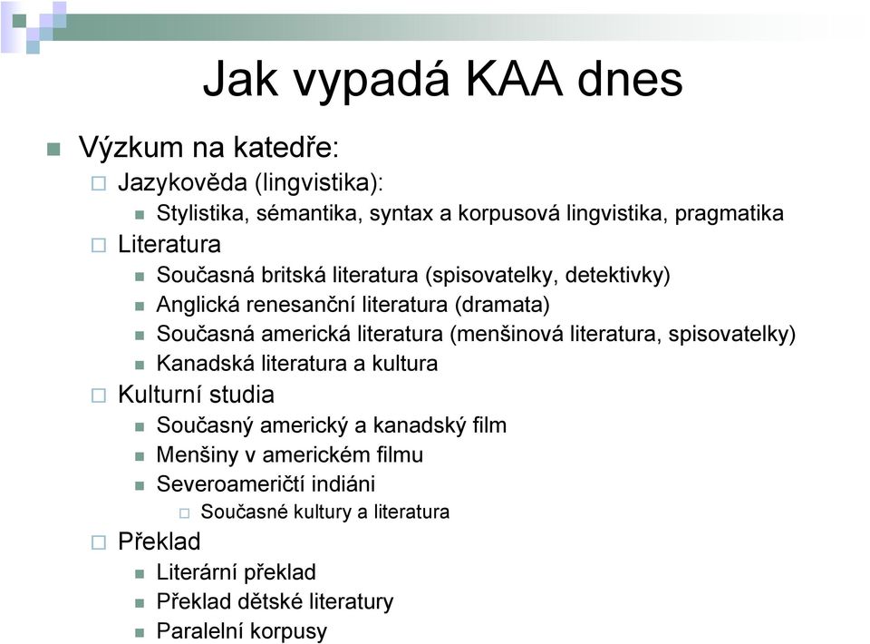 literatura (menšinová literatura, spisovatelky) Kanadská literatura a kultura Kulturní studia Současný americký a kanadský film