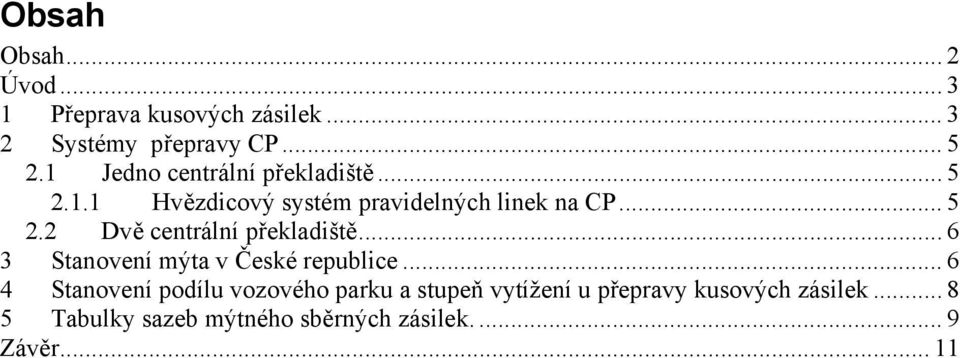 .. 6 3 Stanovení mýta v České republice.