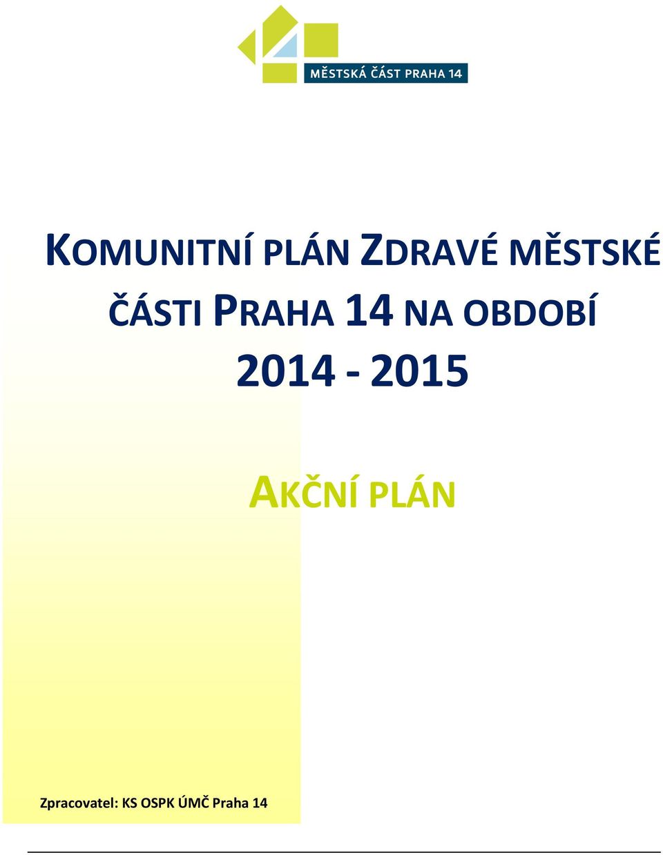 OBDOBÍ 2014-2015 AKČNÍ PLÁN