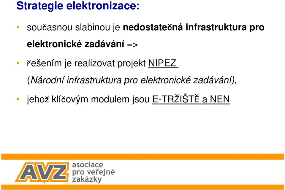 realizovat projekt NIPEZ (Národní infrastruktura pro