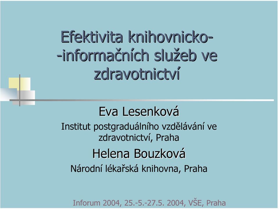 -informačních služeb ve zdravotnictví Eva Lesenková