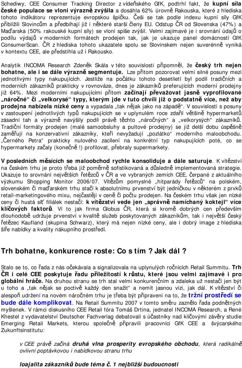 Odstup ČR od Slovenska (47%) a Maďarska (50% rakouské kupní síly) se vloni spíše zvýšil.