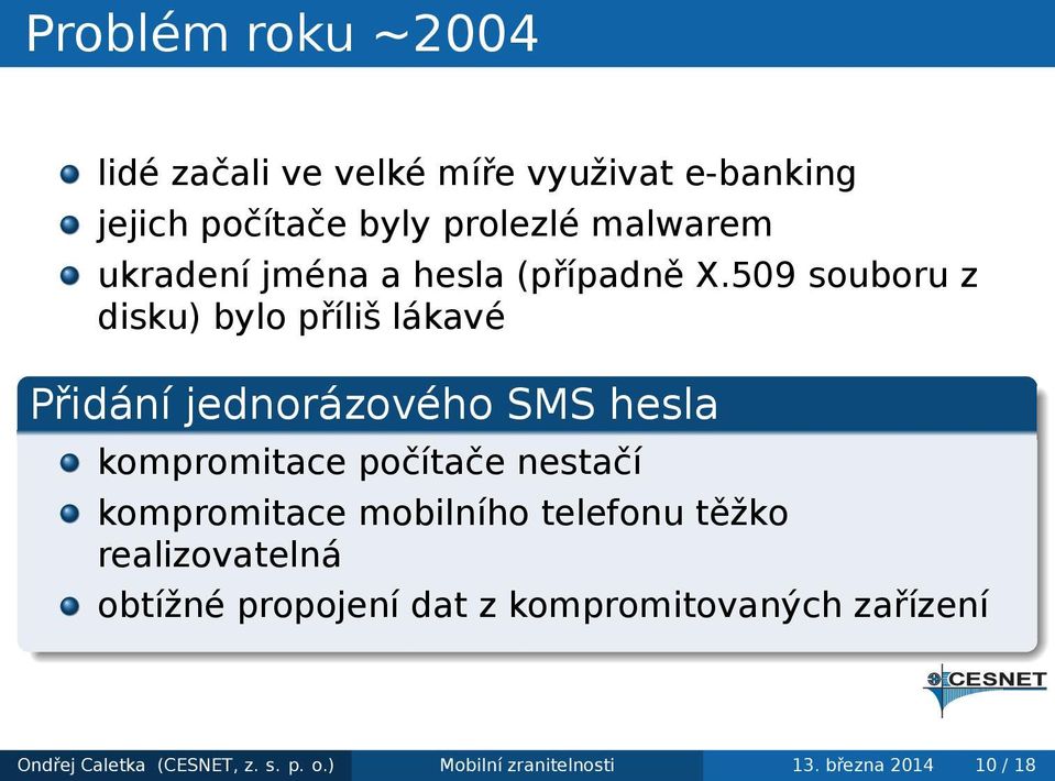 hesla kompromitace počítače nestačí kompromitace mobilního telefonu těžko realizovatelná obtížné