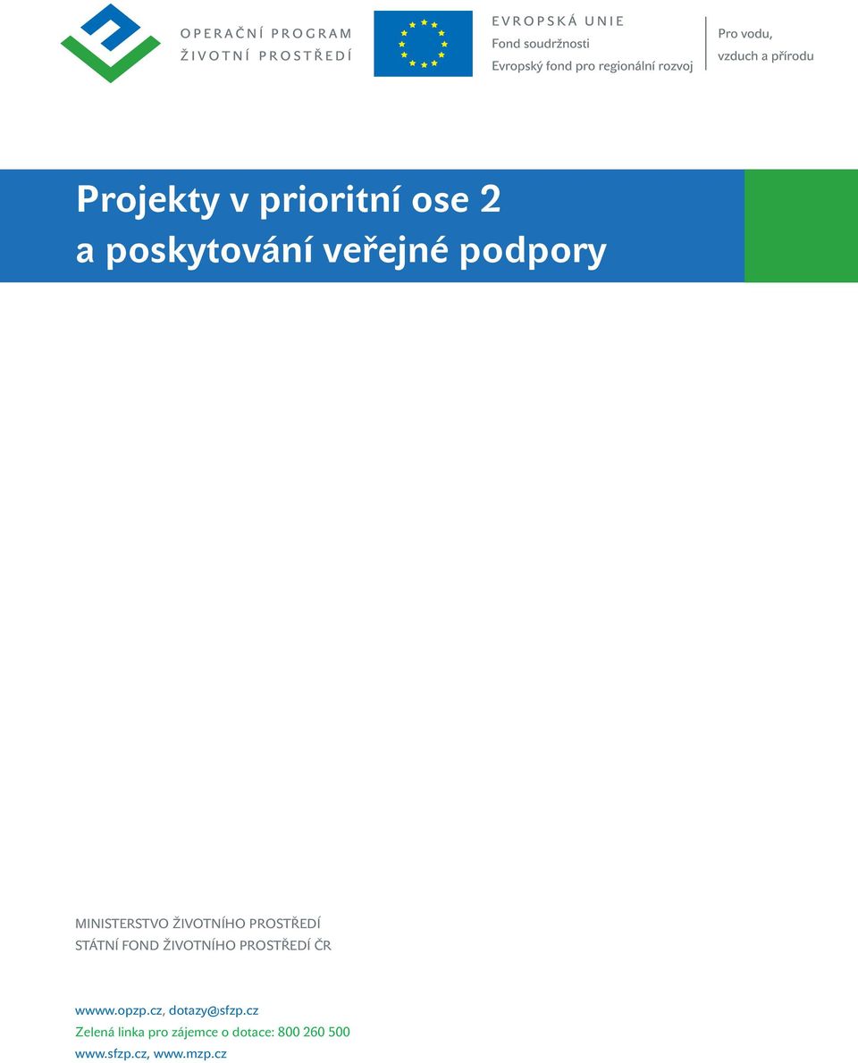 ŽIVOTNÍHO PROSTŘEDÍ ČR wwww.opzp.cz, dotazy@sfzp.