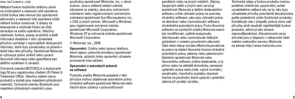 Všechny vlastnosti, funkce, popisy produktů a další informace obsažené v této uživatelské příručce vycházejí z nejnovějších dostupných informací, které byly považovány za přesné v době tisku této