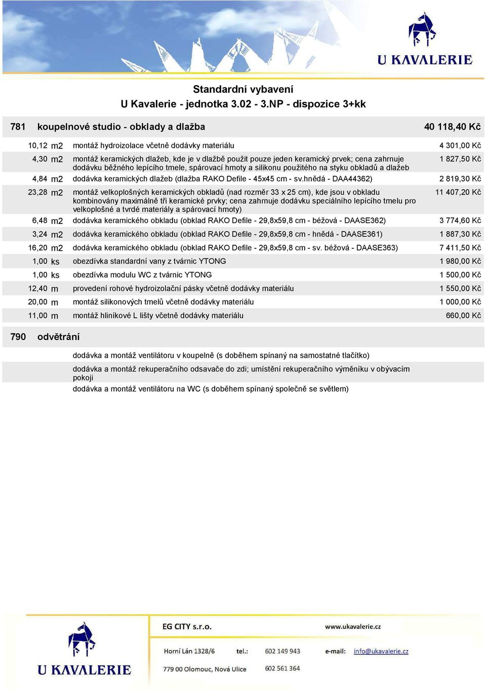 hnědá - DAA44362) 23,28 m2 montáž velkoplošných keramických obkladů (nad rozměr 33 x 25 cm), kde jsou v obkladu kombinovány maximálně tři keramické prvky; cena zahrnuje dodávku speciálního lepícího