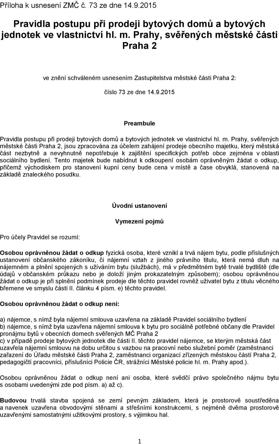 2015 Preambule Pravidla postupu při prodeji bytových domů a bytových jednotek ve vlastnictví hl. m.