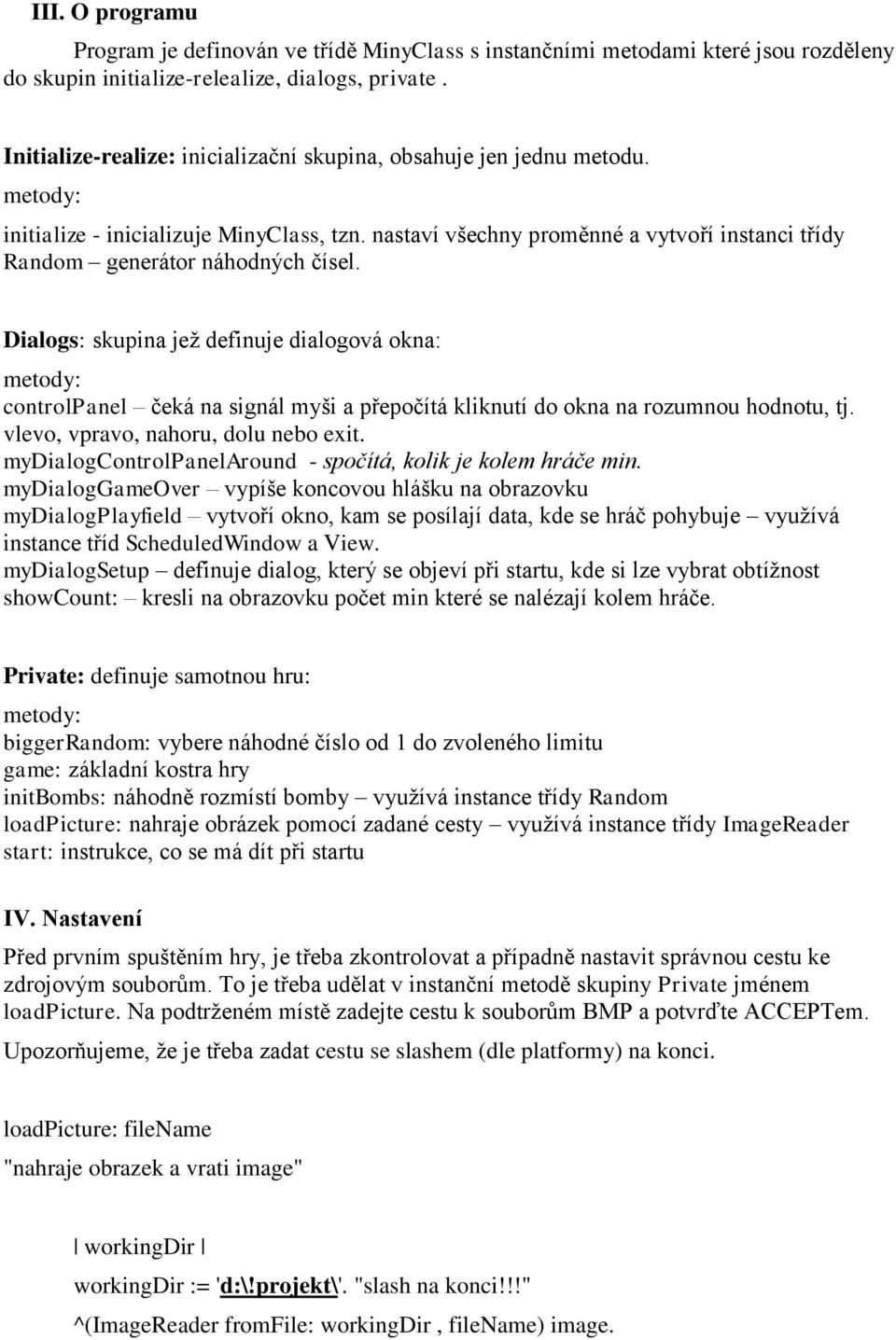 nastaví všechny proměnné a vytvoří instanci třídy Random generátor náhodných čísel.