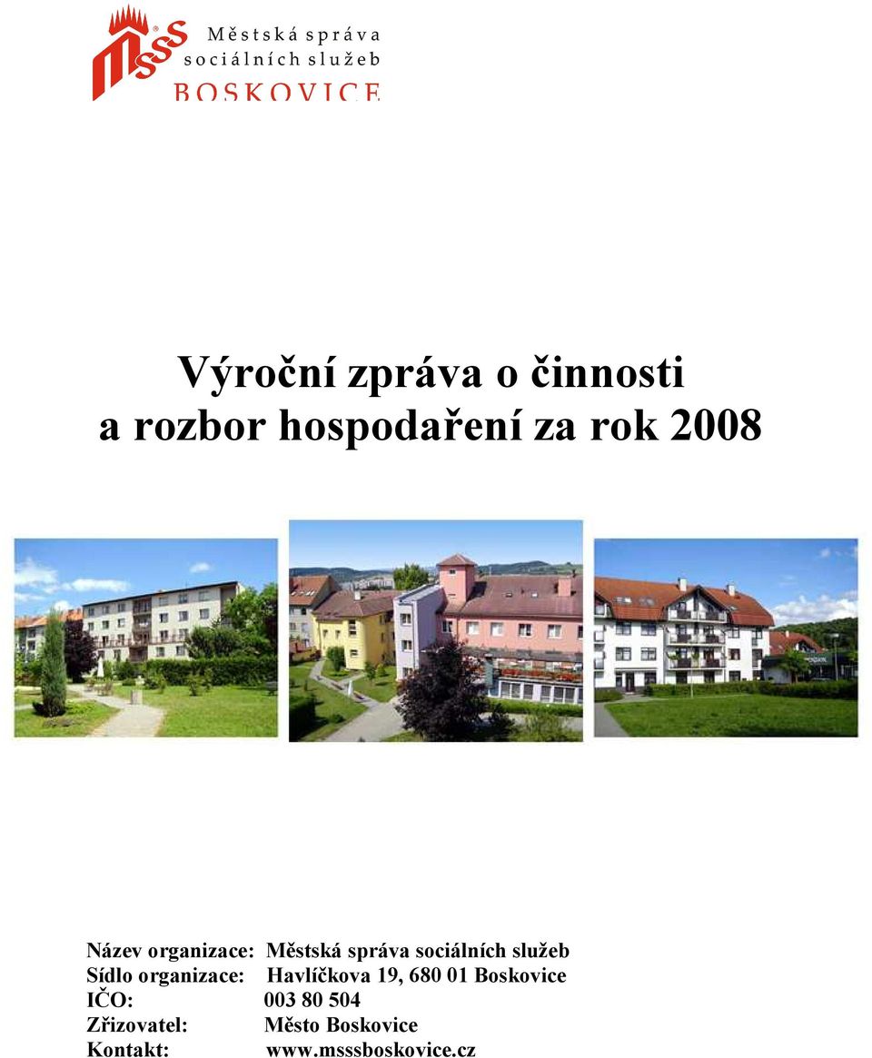 Sídlo organizace: Havlíčkova 19, 680 01 Boskovice IČO: