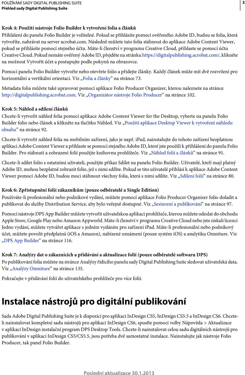 Následně můžete tato folia stáhnout do aplikace Adobe Content Viewer, pokud se přihlásíte pomocí stejného účtu. Máte-li členství v programu Creative Cloud, přihlaste se pomocí účtu Creative Cloud.