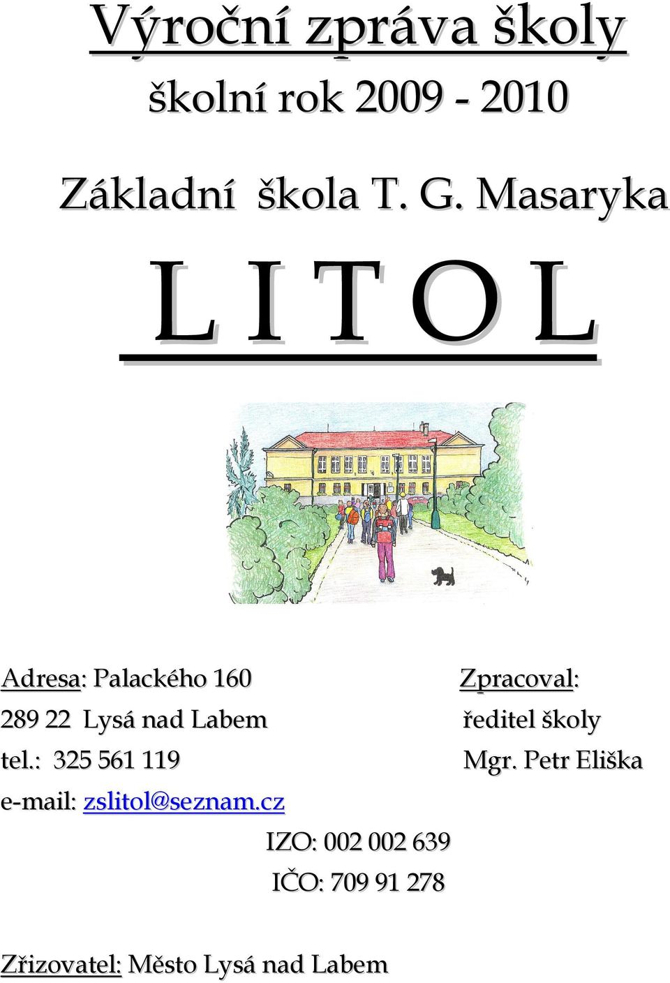 Labem ředitel školy tel.: 325 561 119 Mgr.