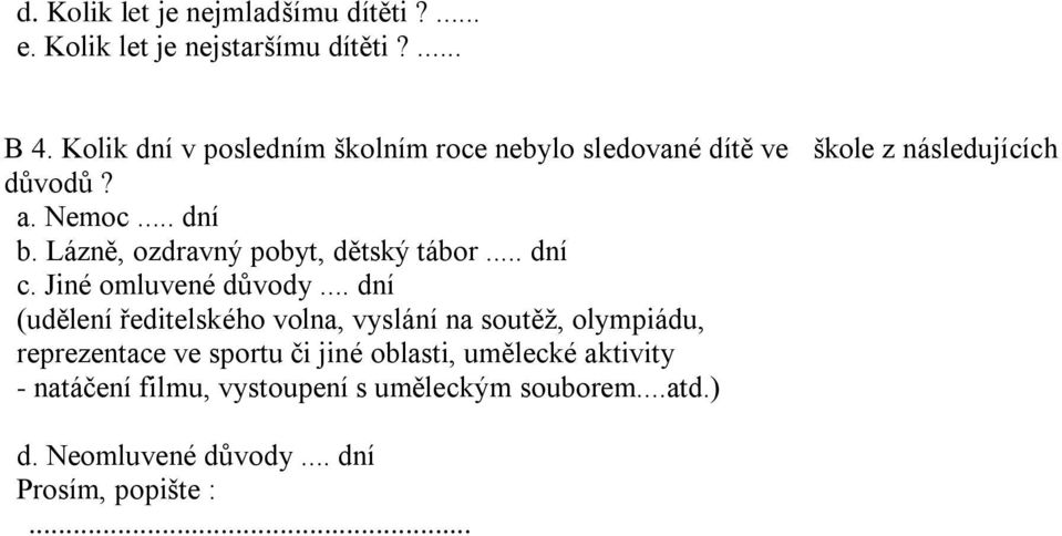 Lázně, ozdravný pobyt, dětský tábor... dní c. Jiné omluvené důvody.