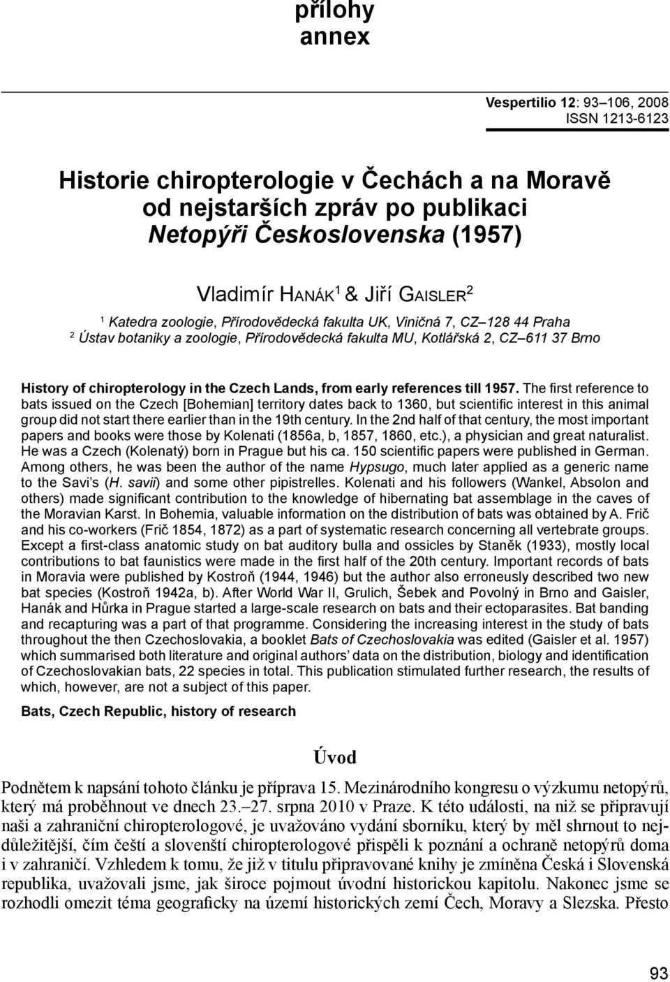 the Czech Lands, from early references till 1957.