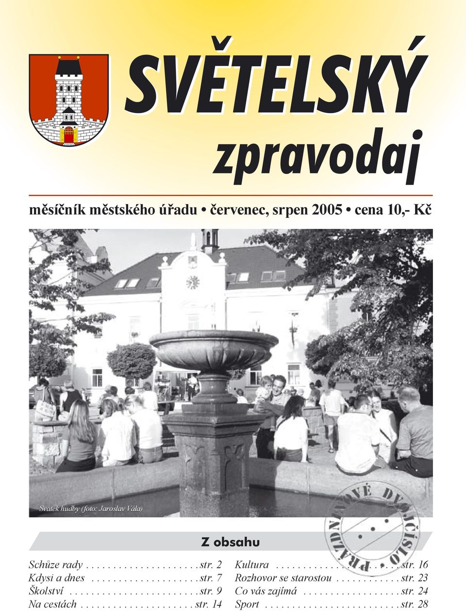 .................... str. 14 strana 1 Kultura....................... str. 16 Rozhovor se starostou............ str. 23 Co vás zajímá.