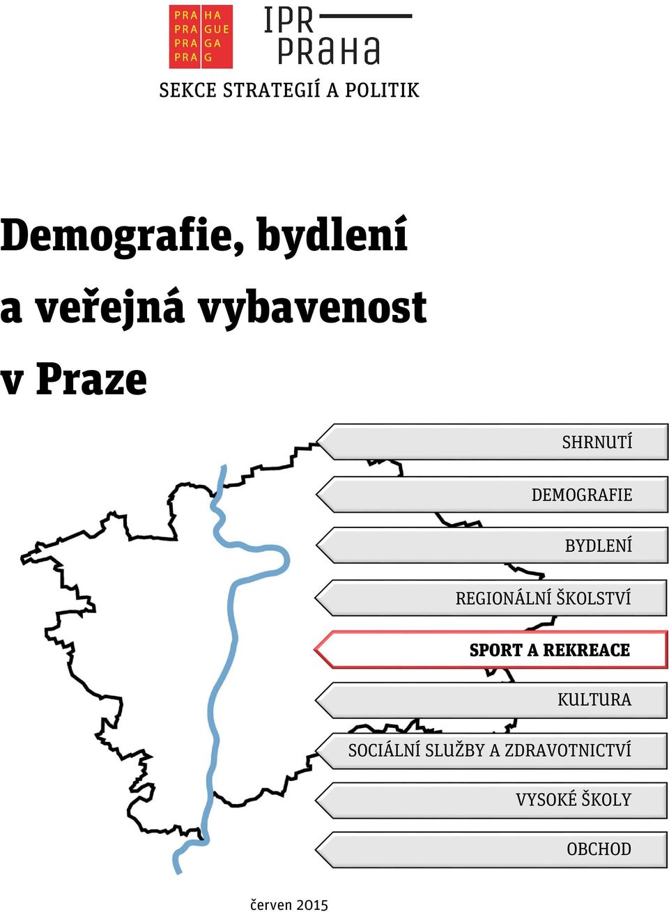 BYDLENÍ REGIONÁLNÍ ŠKOLSTVÍ SPORT A REKREACE KULTURA