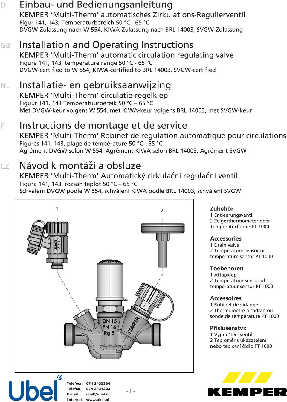 KIWA-certified to BRL 14003, SVGW-certified NL Installatie- en gebruiksaanwijzing KEMPER 'Multi-Therm' circulatie-regelklep Figuur 141, 143 Temperatuurbereik 50 C 65 C Met DVGW-keur volgens W 554,