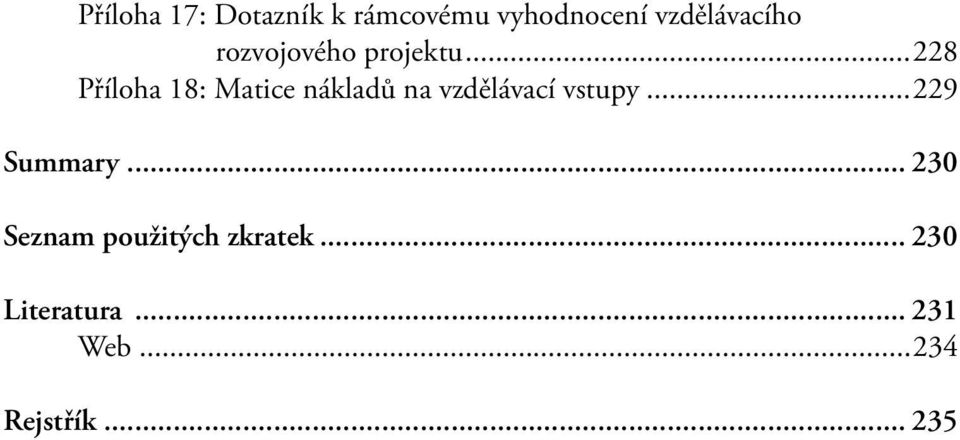 ..228 Příloha 18: Matice nákladů na vzdělávací vstupy.