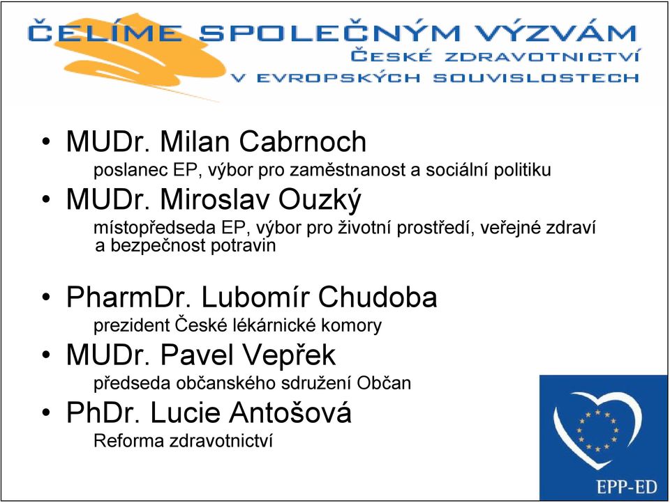 bezpečnost potravin PharmDr. Lubomír Chudoba prezident České lékárnické komory MUDr.