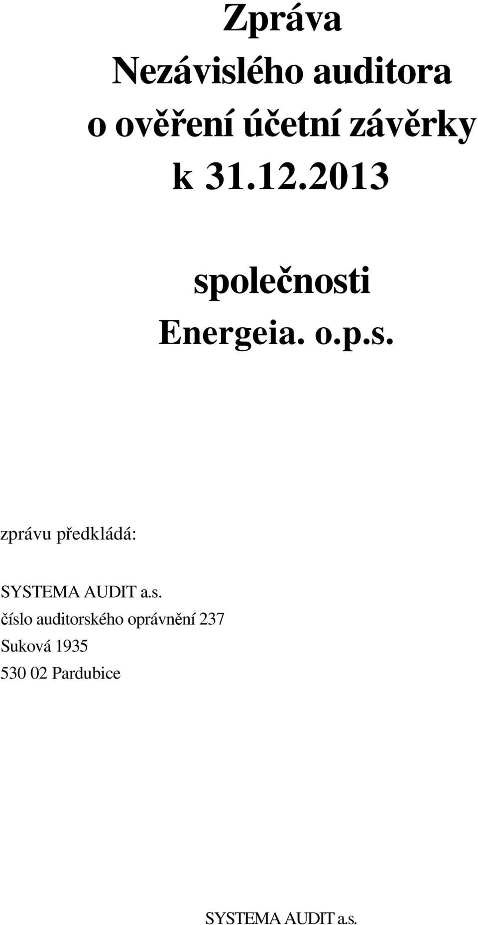 lečnsti Energeia..p.s. zprávu předkládá: SYSTEMA AUDIT a.