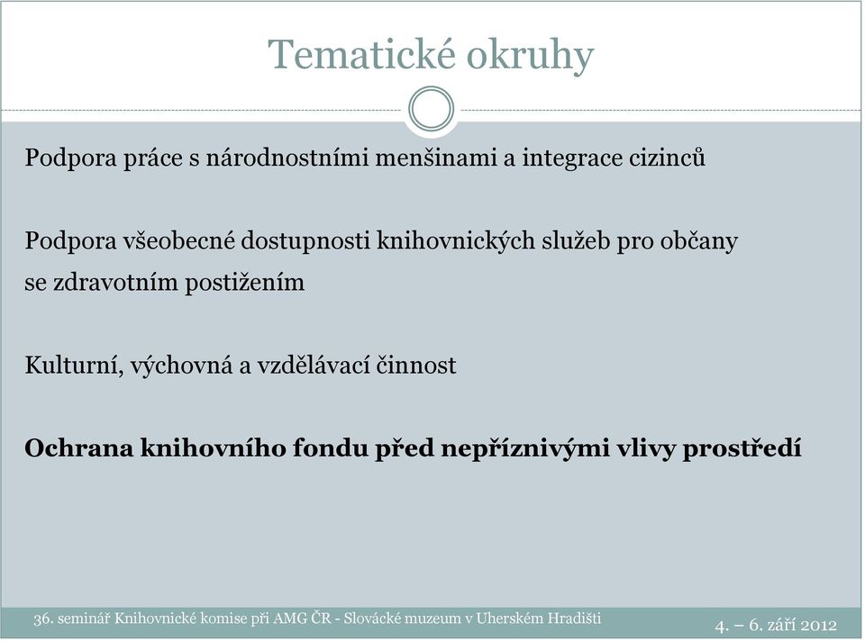 výchovná a vzdělávací činnost Ochrana knihovního fondu před nepříznivými vlivy prostředí