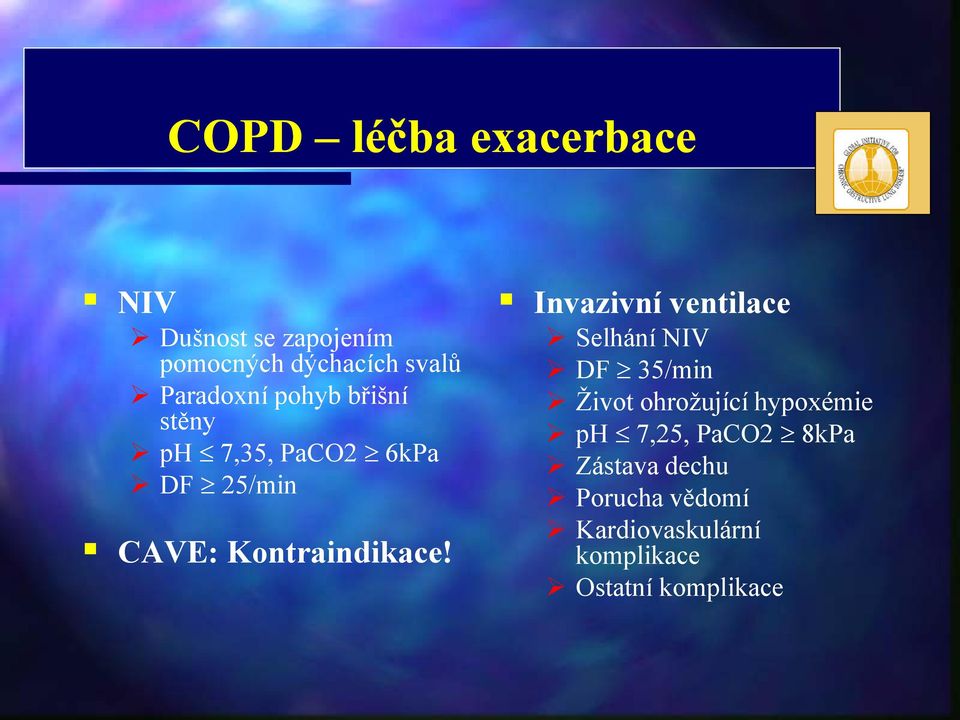 Invazivní ventilace Selhání NIV DF 35/min Život ohrožující hypoxémie ph 7,25,