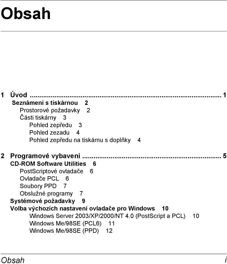 na tiskárnu s doplňky 4 2 Programové vybavení.