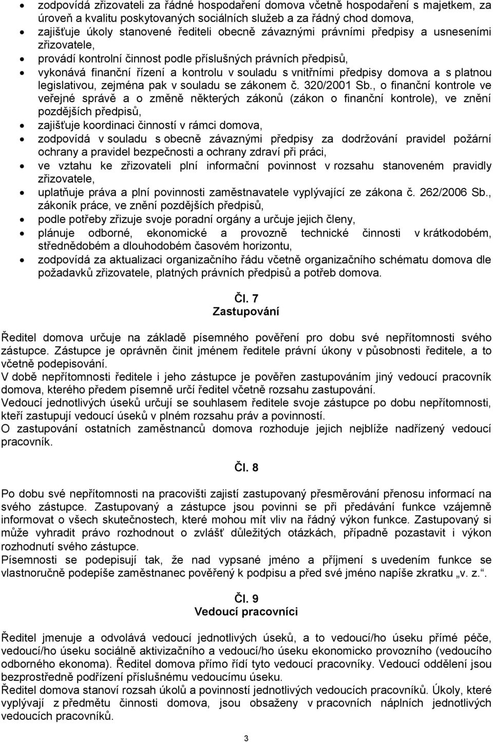 platnou legislativou, zejména pak v souladu se zákonem č. 320/2001 Sb.