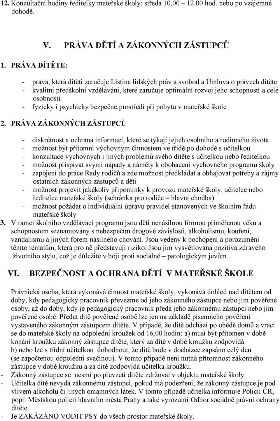 schopností a celé osobnosti - fyzicky i psychicky bezpečné prostředí při pobytu v mateřské škole 2.