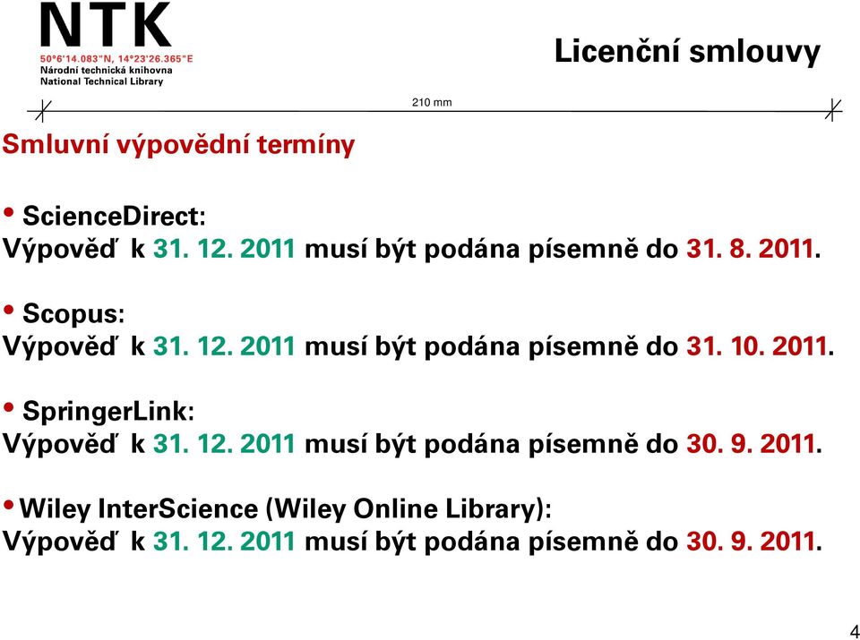 2011 musí být podána písemně do 31. 10. 2011. SpringerLink: Výpověď k 31. 12.