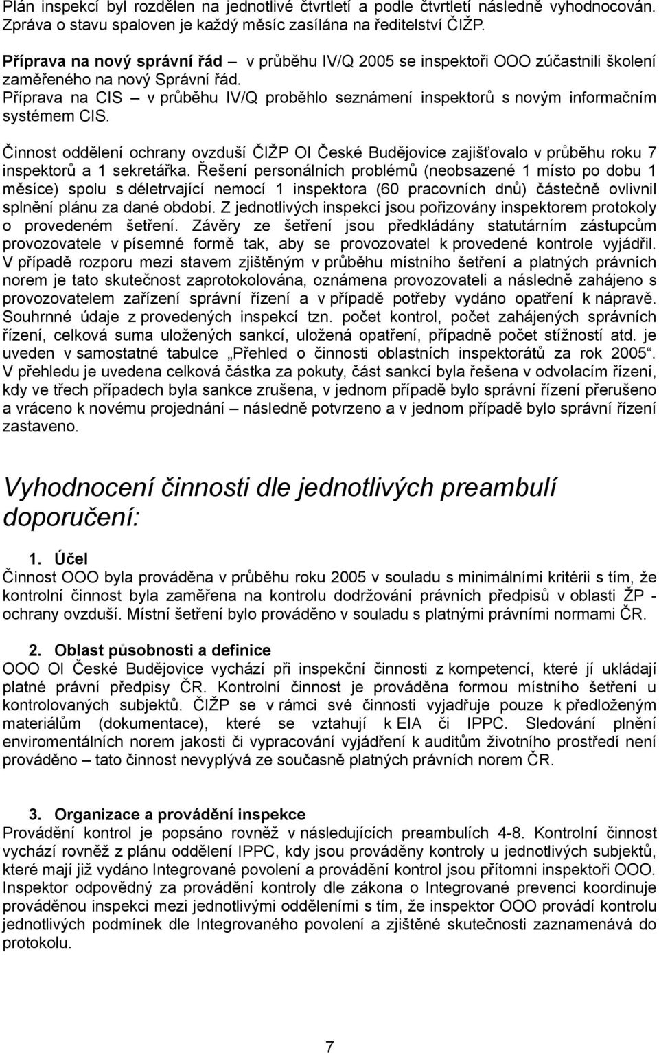 Příprava na CIS v průběhu IV/Q proběhlo seznámení inspektorů s novým informačním systémem CIS.