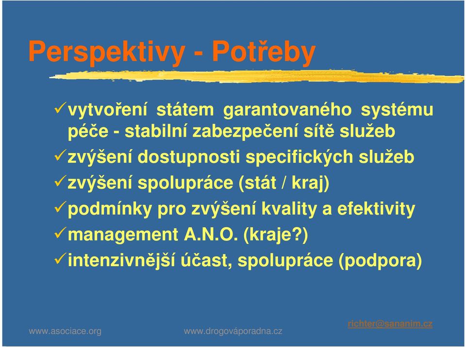 služeb zvýšení spolupráce (stát / kraj) podmínky pro zvýšení kvality a